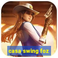 casa swing foz